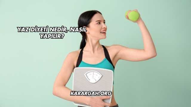 Yaz Diyeti Nedir, Nasıl Yapılır?