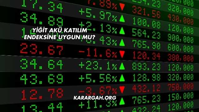 Yiğit Akü Katılım Endeksine Uygun mu?