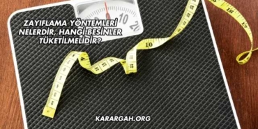Zayıflama Yöntemleri Nelerdir, Hangi Besinler Tüketilmelidir?