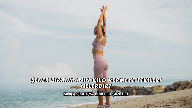 Şeker Bırakmanın Kilo Vermeye Etkileri Nelerdir?