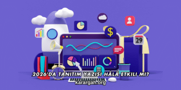 2026'da Tanıtım Yazısı Hâlâ Etkili mi?
