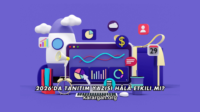 2026'da Tanıtım Yazısı Hâlâ Etkili mi?