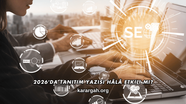 2026'da Tanıtım Yazısı Hâlâ Etkili mi?