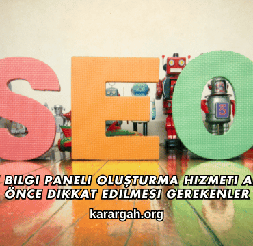 Google Bilgi Paneli Oluşturma Hizmeti Almadan Önce Dikkat Edilmesi Gerekenler