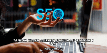 Tanıtım Yazısı Alırken Sorulması Gereken 9 Soru