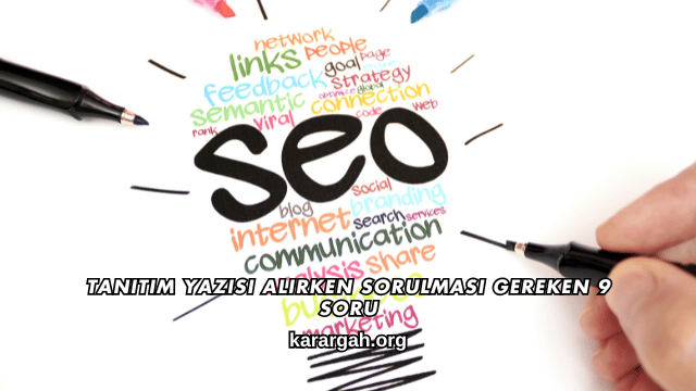 Tanıtım Yazısı Alırken Sorulması Gereken 9 Soru